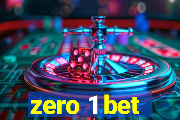 zero 1 bet